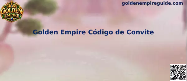 Guia do Código de Convite Golden Empire