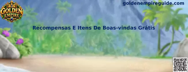 Recompensas e Itens de Boas-vindas