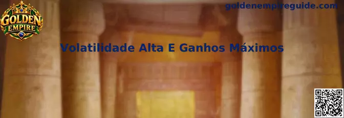 Volatilidade Alta e Ganhos Máximos
